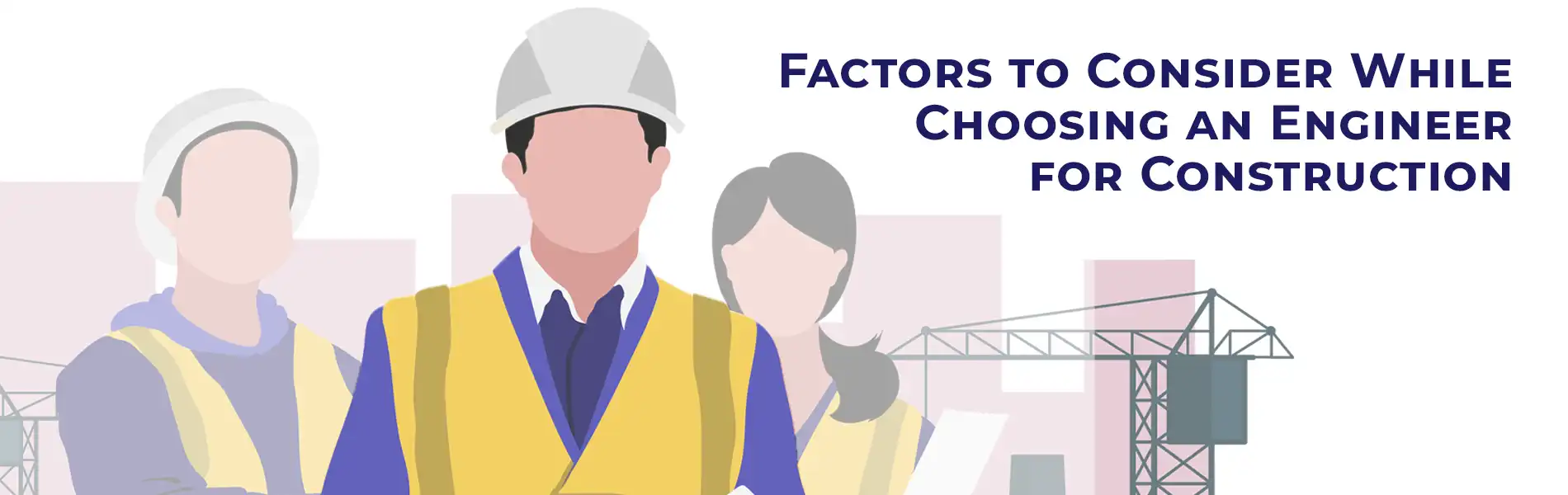 Choose the Right Engineers for your Dream Construction